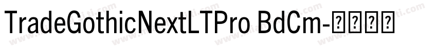 TradeGothicNextLTPro BdCm字体转换